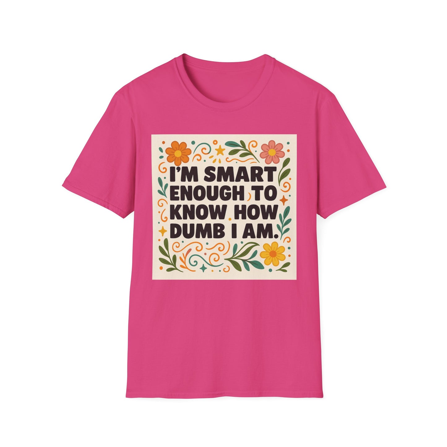 Funny Self-Aware T-Shirt – I’m Smart Enough to Know How Dumb I Am Tee – Gift for Overthinkers, Introverts, and Sarcastic Humor Fans