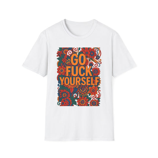 Bold Floral Graphic Tee | Go Fuck Yourself Shirt, Casual Wear, Funny Gift, Unique T-Shirt, Self-Expression Apparel