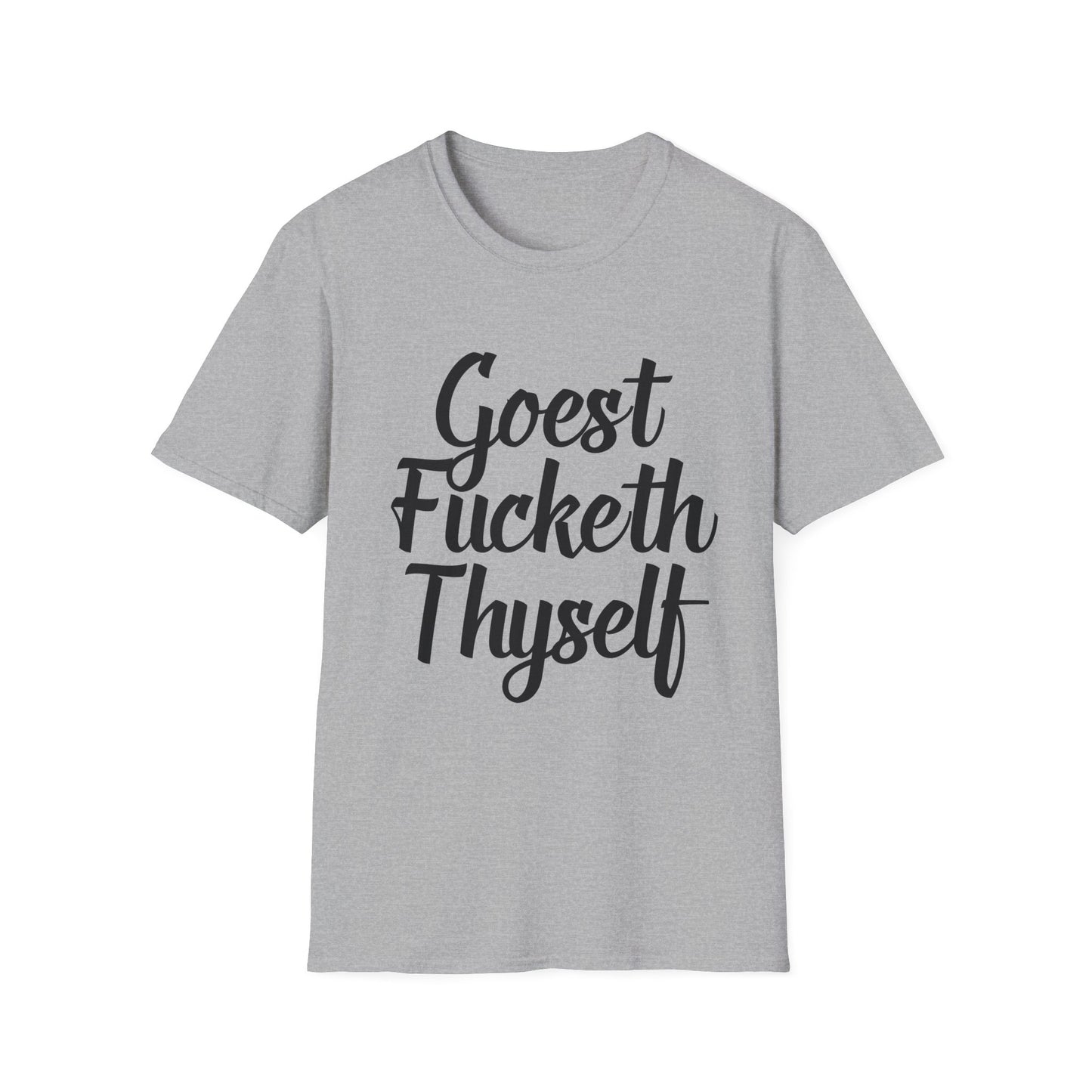 Goest Fucketh Thyself Shirt Funny Medieval Curse Tee Gift for Sarcastic People Savage Rude Humor Shirt for Unbothered Adults with Dark Attitudes