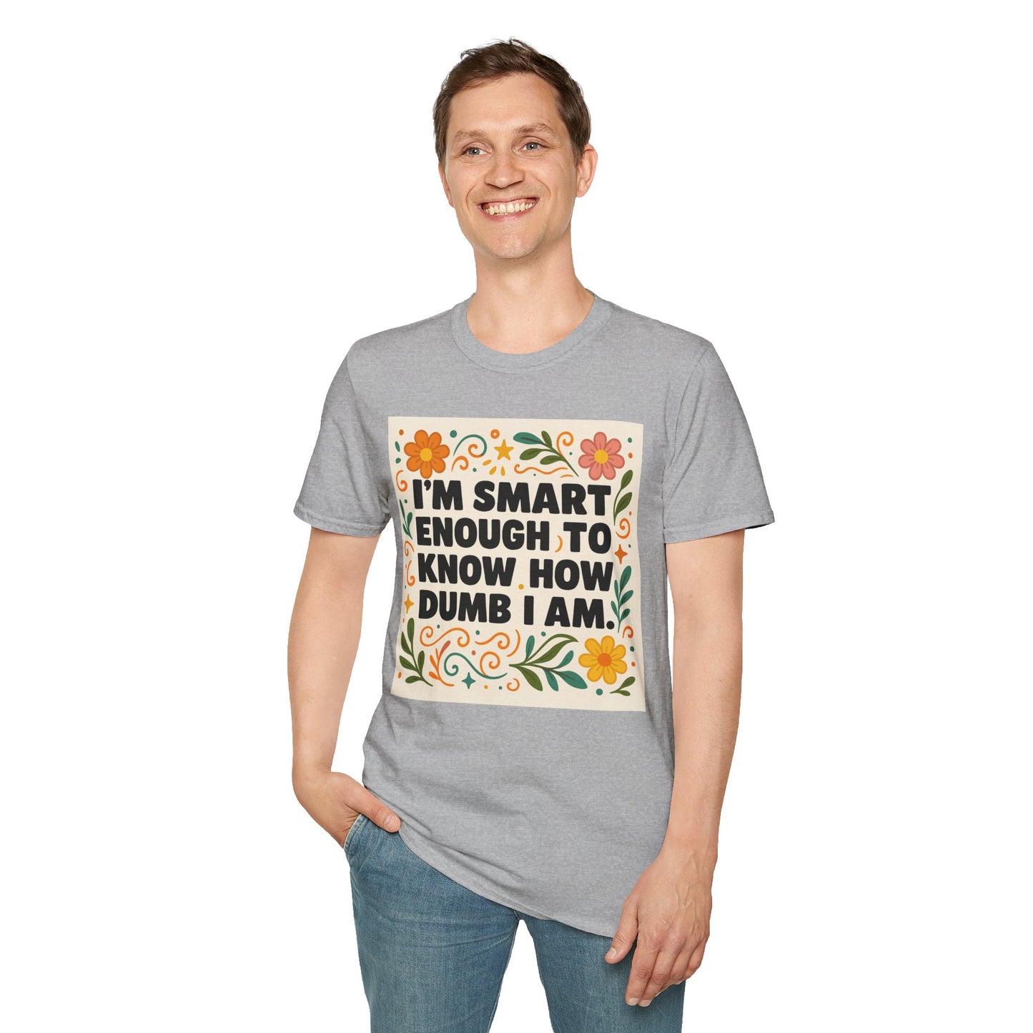 Funny Self-Aware T-Shirt – I’m Smart Enough to Know How Dumb I Am Tee – Gift for Overthinkers, Introverts, and Sarcastic Humor Fans