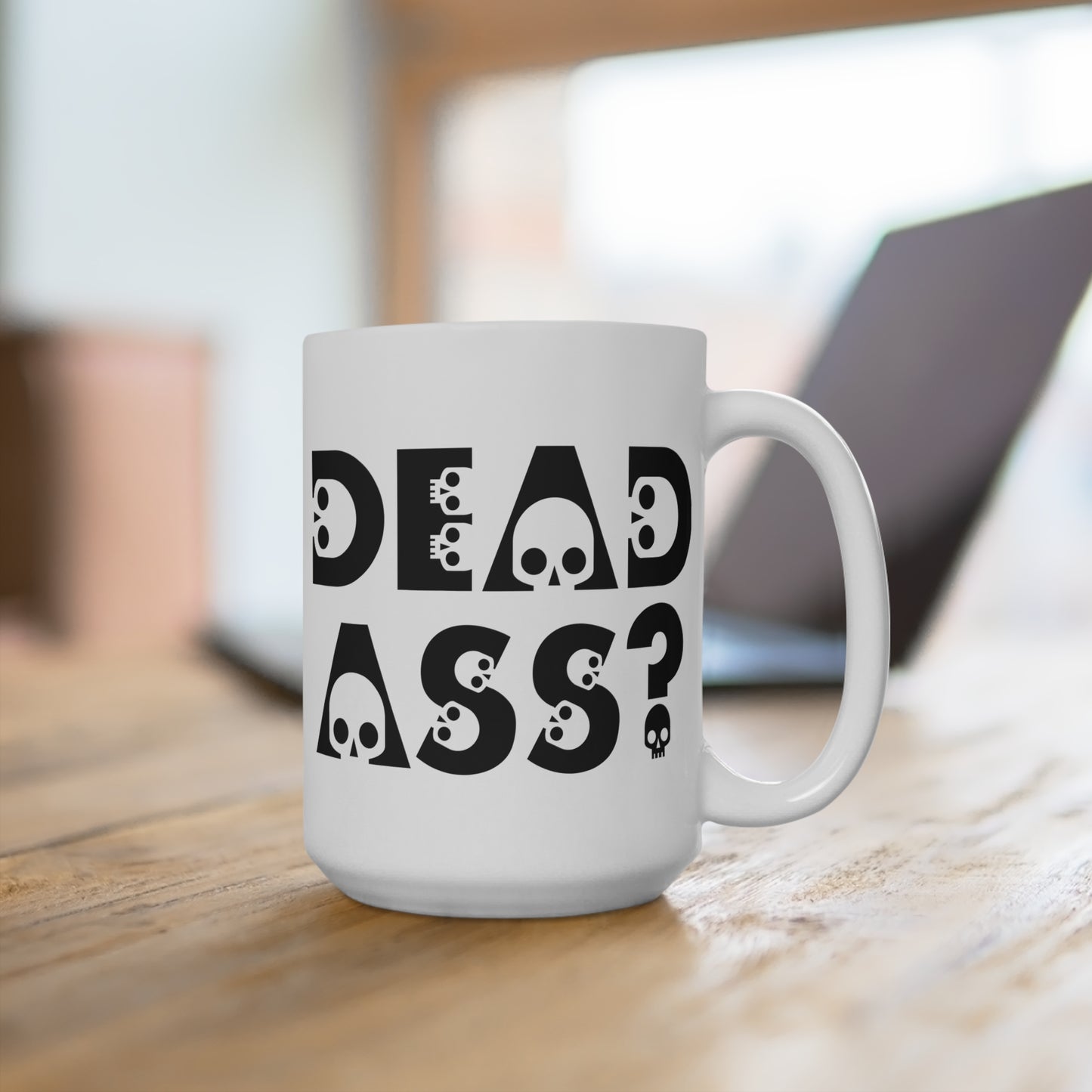 Deadass Mug – Funny New York Slang Coffee Cup, Bold Sarcastic Attitude Mug, Gift For Friends With Humor