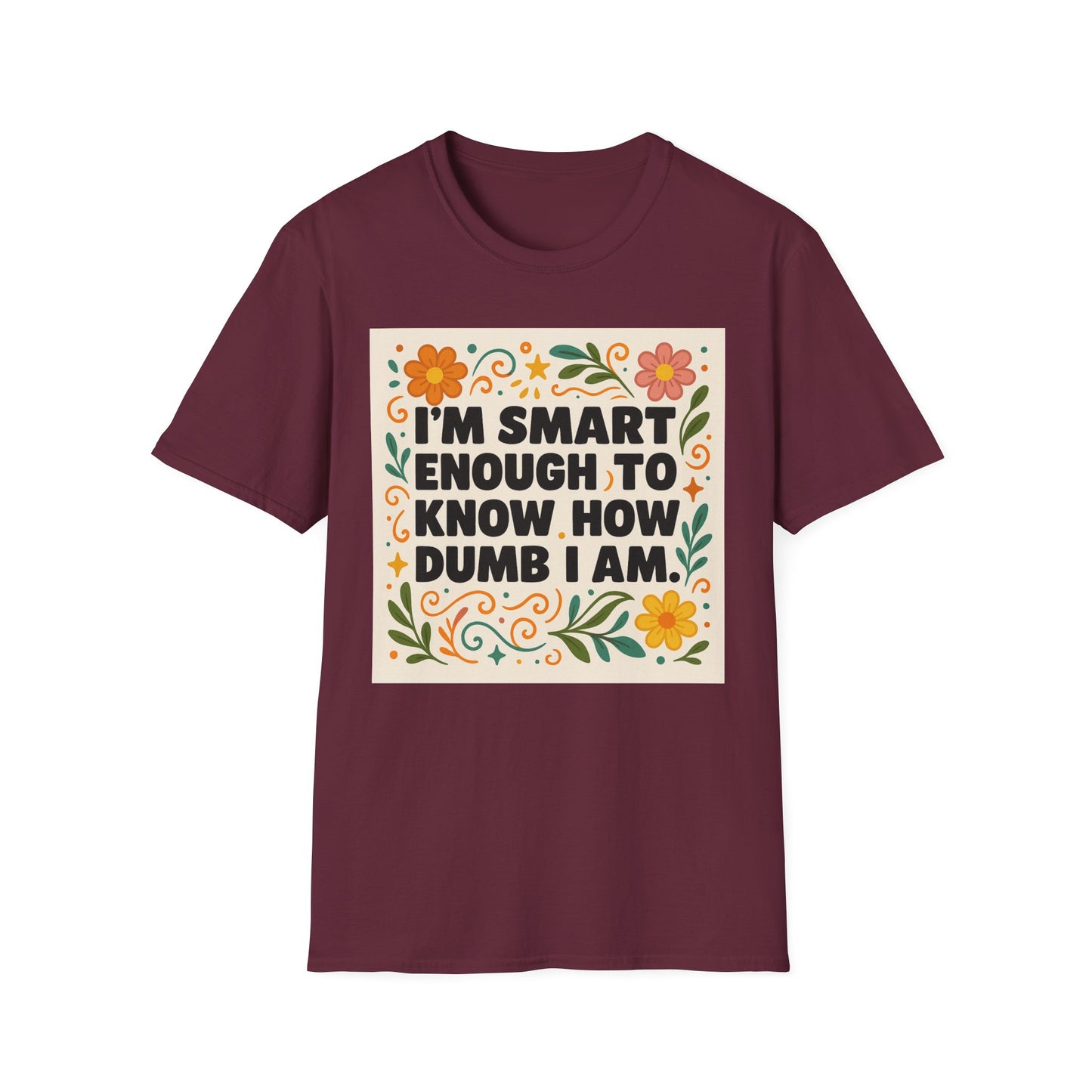 Funny Self-Aware T-Shirt – I’m Smart Enough to Know How Dumb I Am Tee – Gift for Overthinkers, Introverts, and Sarcastic Humor Fans