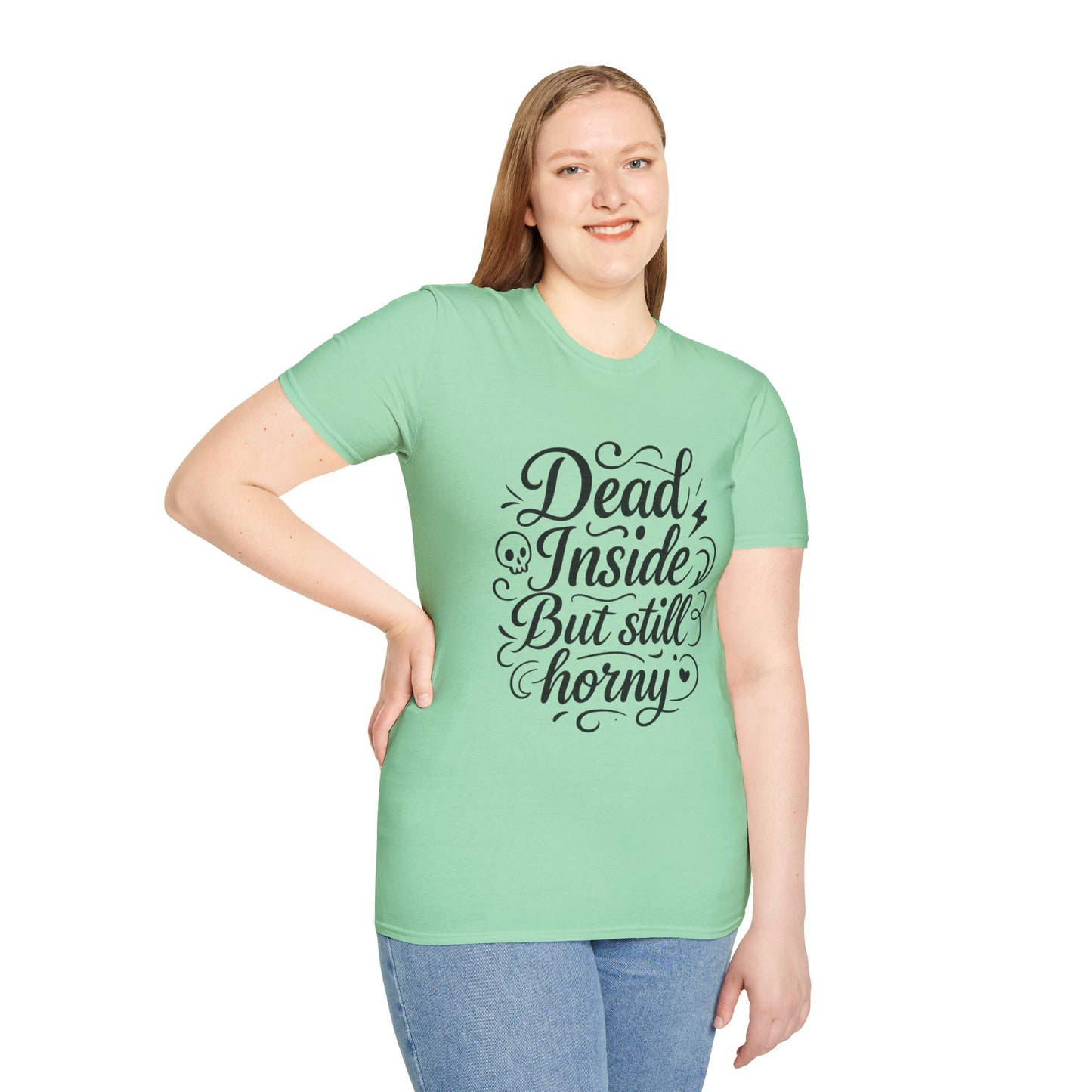 Dead Inside But Still Horny Shirt Funny Dark Humor Tee Gift for Sarcastic People Anti-Social Meme Lovers Morbid Jokes Shirt for Depressed Flirty Trolls
