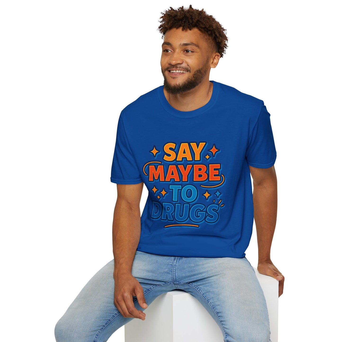 Say Maybe to Drugs Shirt – Funny Pro-Choice Humor Tee • Ironic Drug Awareness Shirt • Bold Stoner Graphic Tee • Gift for Weed Lovers