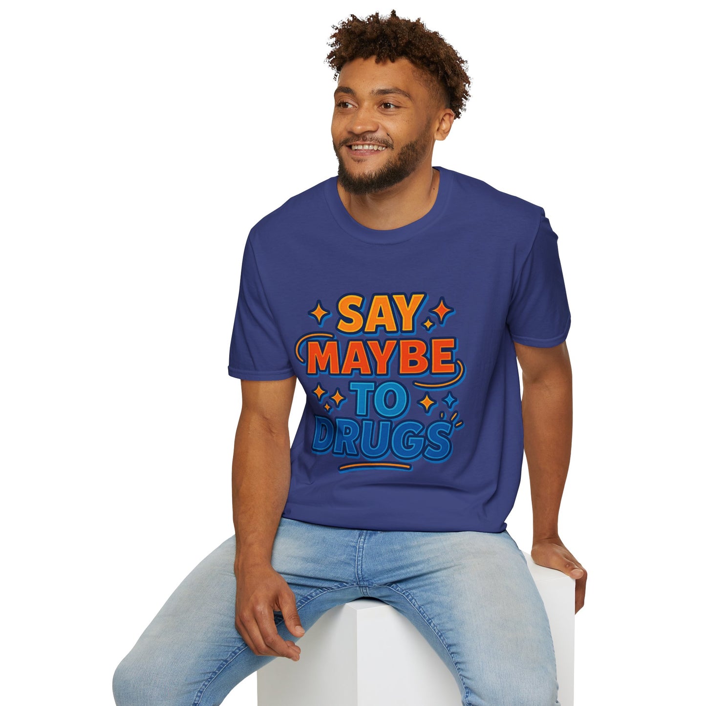 Say Maybe to Drugs Shirt – Funny Pro-Choice Humor Tee • Ironic Drug Awareness Shirt • Bold Stoner Graphic Tee • Gift for Weed Lovers
