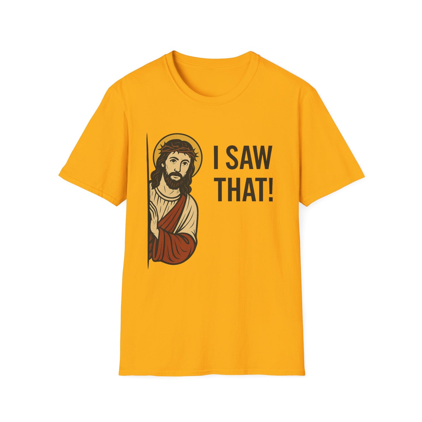 Funny Jesus Watching Shirt – I Saw That Religious Humor Tee – Christian Meme Graphic Tee – Gift for Church Friends and Sinners Alike
