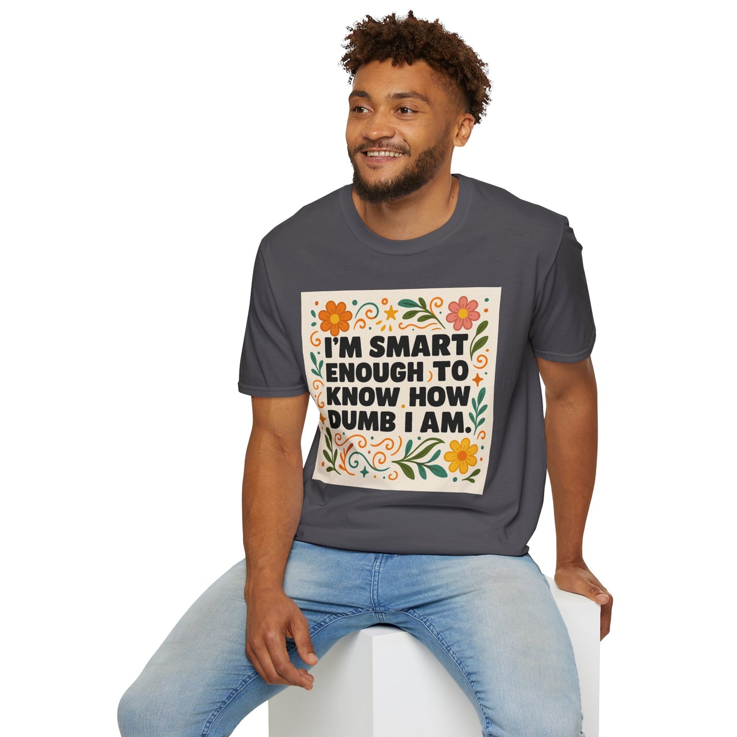 Funny Self-Aware T-Shirt – I’m Smart Enough to Know How Dumb I Am Tee – Gift for Overthinkers, Introverts, and Sarcastic Humor Fans