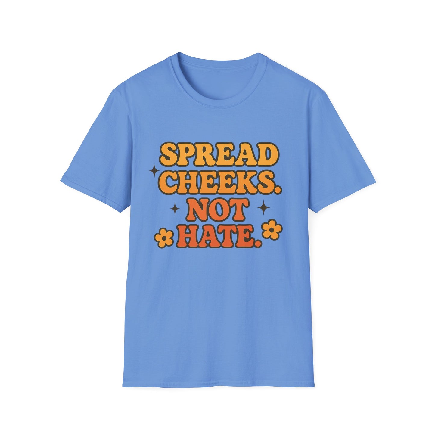 Spread Cheeks Not Hate Shirt – Funny Retro Naughty Hippie Tee for Adults – Gift for Freaky Friends, Sarcastic Souls, and Wild Peace Lovers