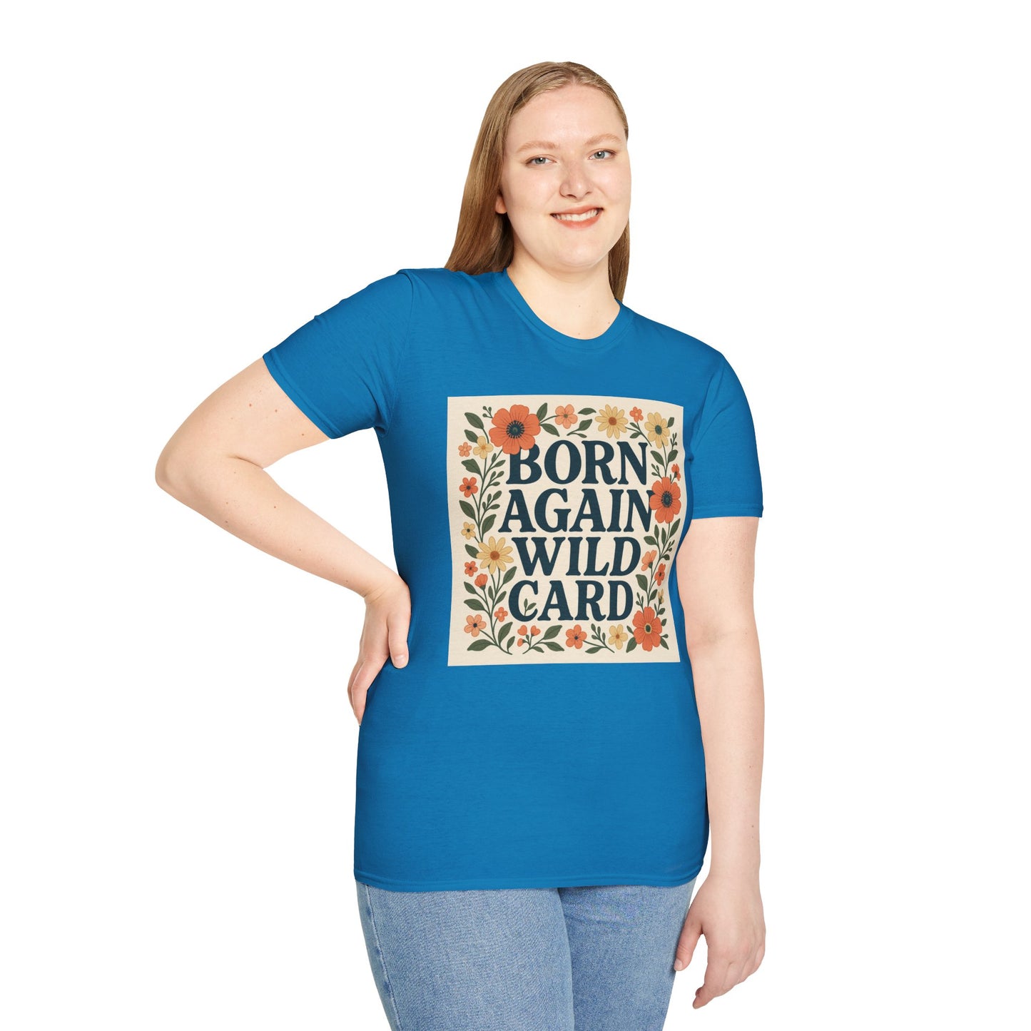Born Again Wild Card T Shirt Funny Floral Retro Tee Gift for Chaotic Friends Free Spirit Shirt Rebellious Personality Shirt for Adults