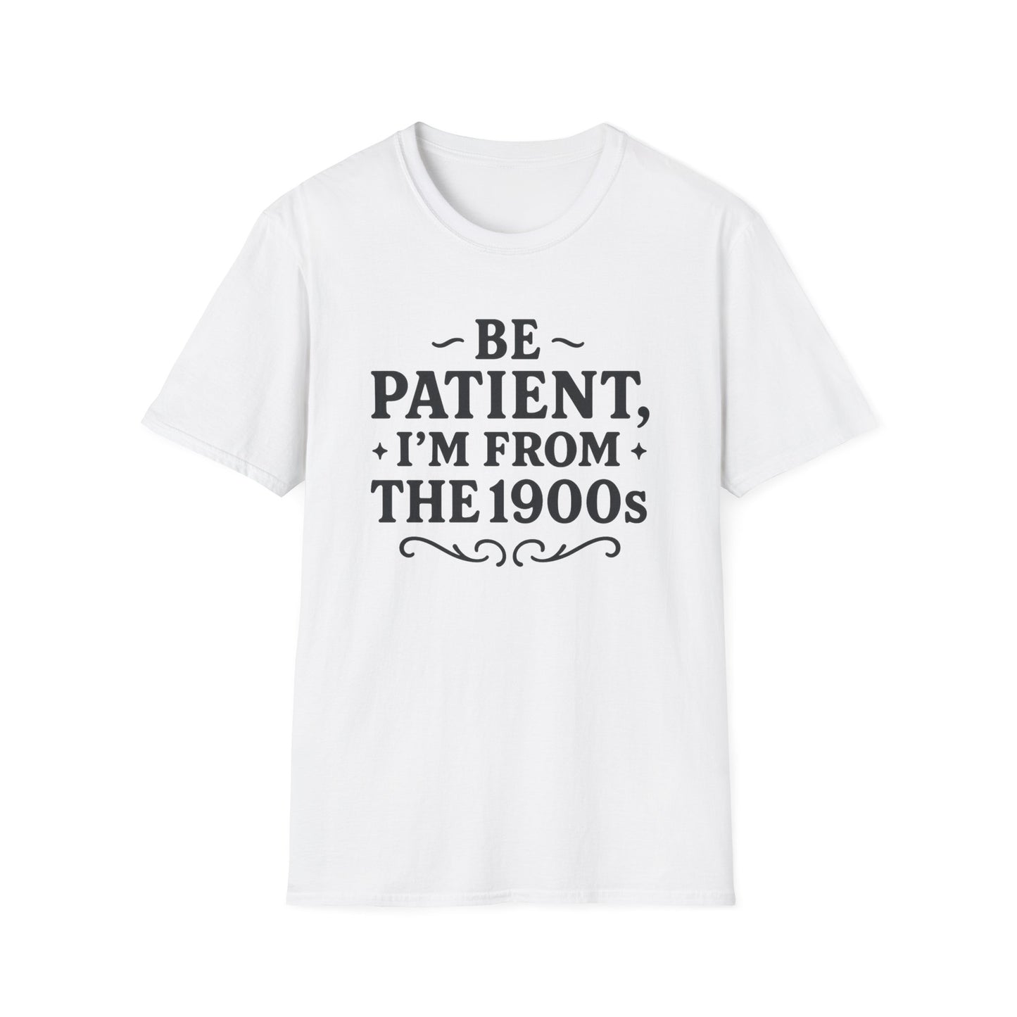 Be Patient I’m From the 1900s Shirt – Funny Millennial Gen X Tee – Retro Humor Graphic Shirt – Gift for Elder Millennials and 90s Kids