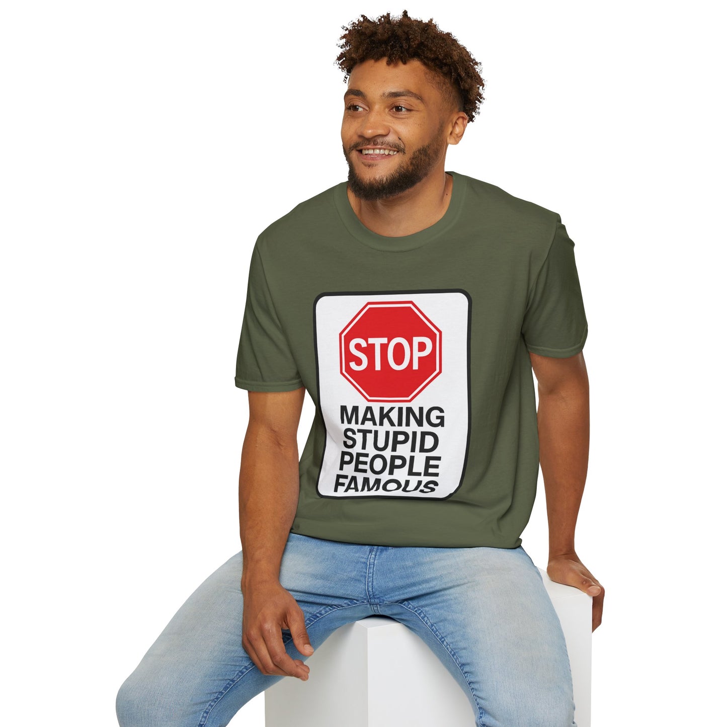 Funny Statement T-Shirt, Casual Tees for Friends, Gift for Birthdays, Stop Making Stupid People Famous, Humorous Apparel