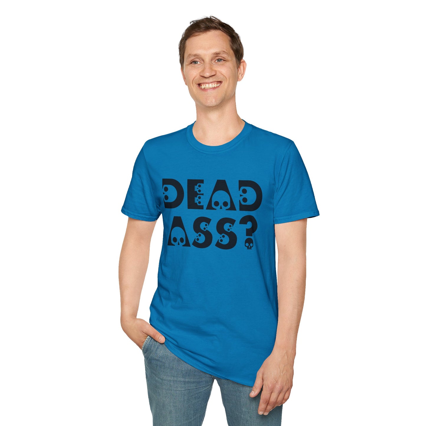 Dead Ass? Shirt – Funny NYC Slang Tee – Gift for Sarcastic Friends, New Yorkers, Urban Humor Lovers, Bold Statement Apparel with Skull Lettering