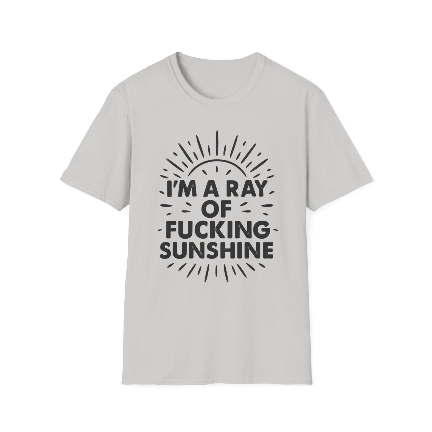 Ray of Fucking Sunshine Shirt – Sarcastic Funny Mood Tee – Gift for Cynical Friends, Bad Attitude Days, Grumpy People with Humor