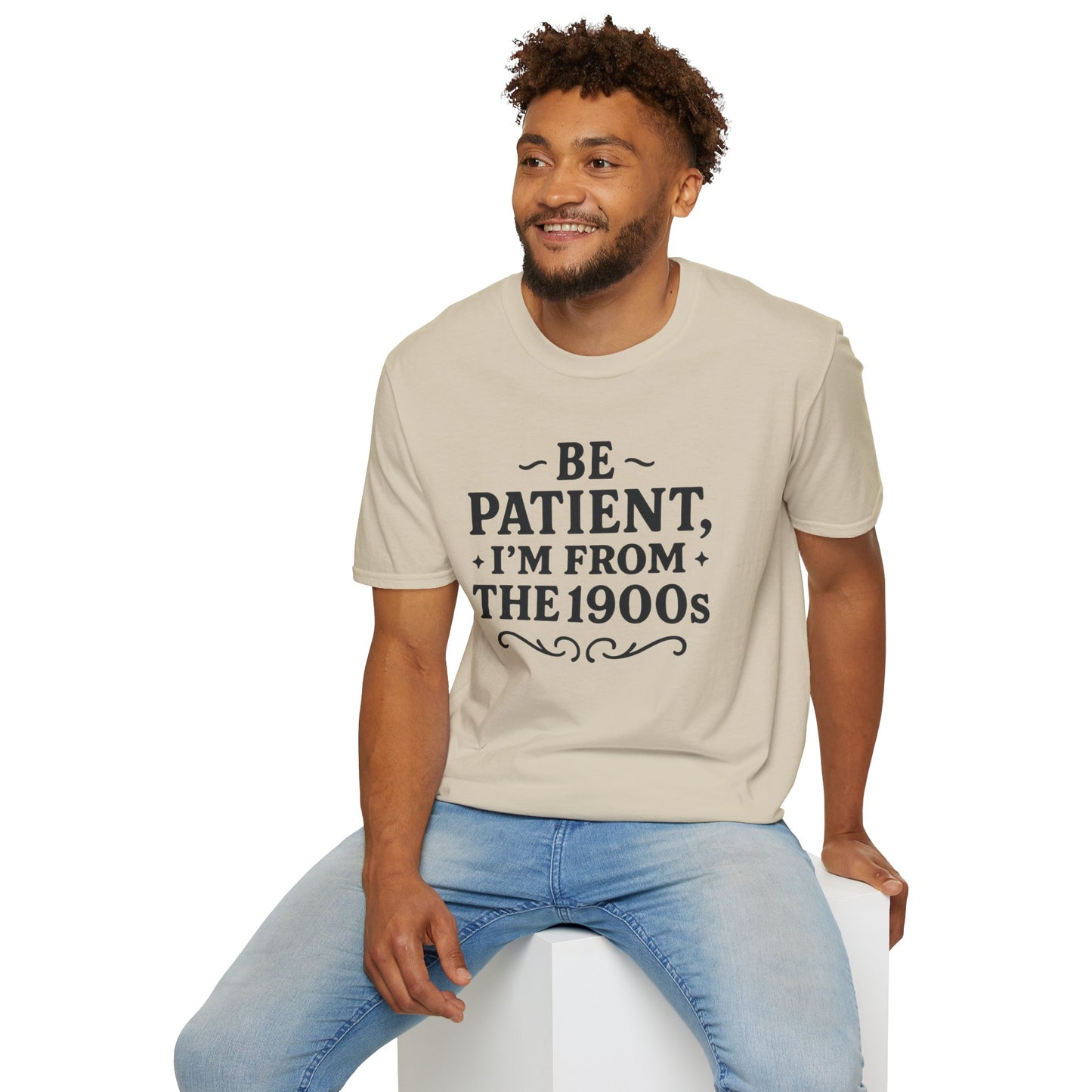 Be Patient I’m From the 1900s Shirt – Funny Millennial Gen X Tee – Retro Humor Graphic Shirt – Gift for Elder Millennials and 90s Kids