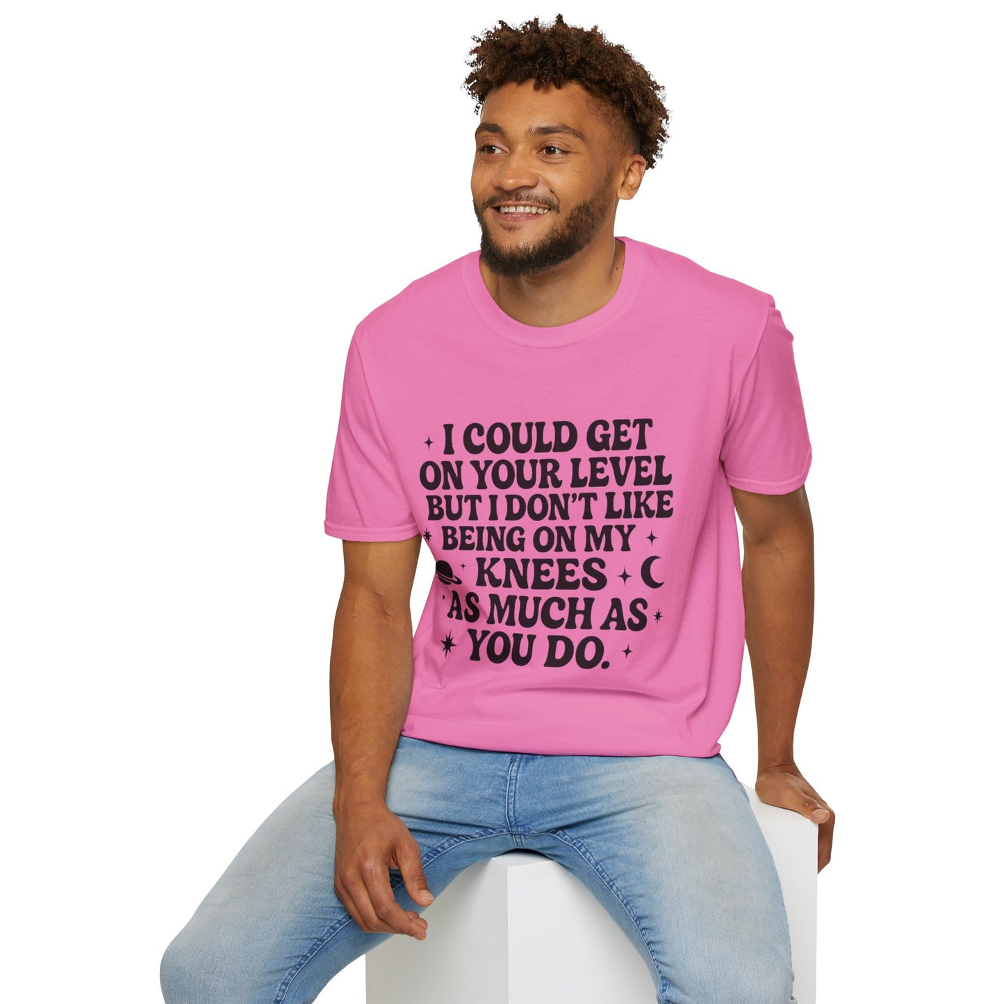 Funny Bold Quote Shirt I Could Get On Your Level Sarcastic Attitude Tee Gift for Sassy Friends Badass Women and People Who Hate Submitting to Stupidity