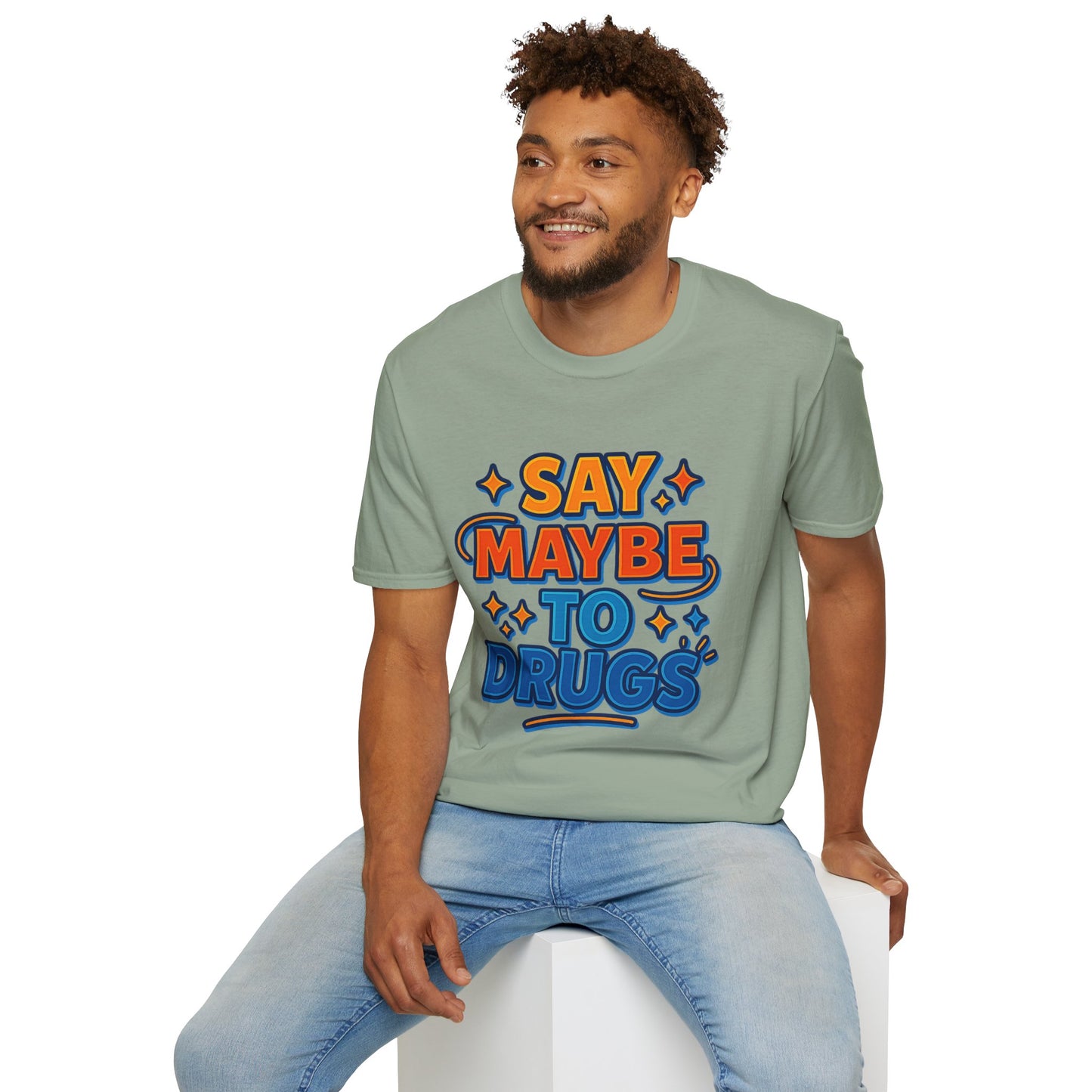 Say Maybe to Drugs Shirt – Funny Pro-Choice Humor Tee • Ironic Drug Awareness Shirt • Bold Stoner Graphic Tee • Gift for Weed Lovers