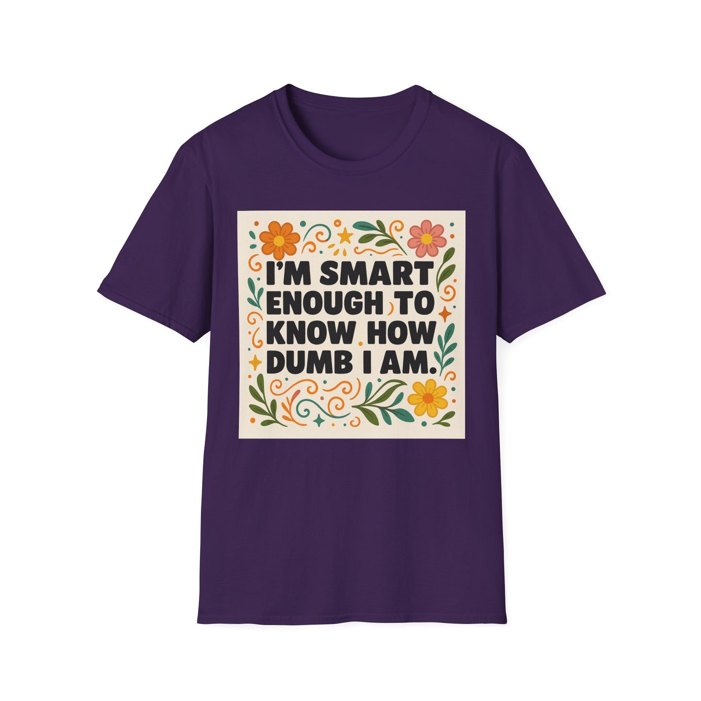Funny Self-Aware T-Shirt – I’m Smart Enough to Know How Dumb I Am Tee – Gift for Overthinkers, Introverts, and Sarcastic Humor Fans