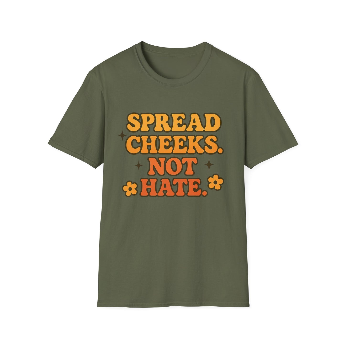 Spread Cheeks Not Hate Shirt – Funny Retro Naughty Hippie Tee for Adults – Gift for Freaky Friends, Sarcastic Souls, and Wild Peace Lovers