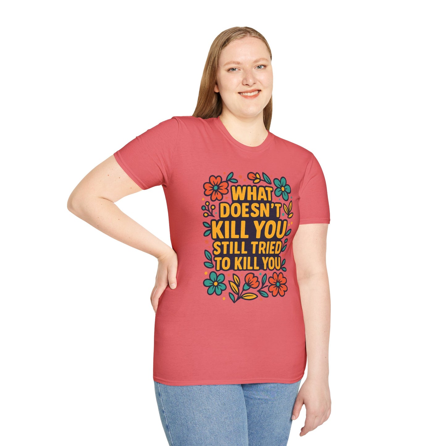What Doesn’t Kill You Still Tried Shirt – Funny Mental Health Graphic Tee – Dark Humor Floral Design – Gift for Anxious Friends and Trauma Survivors