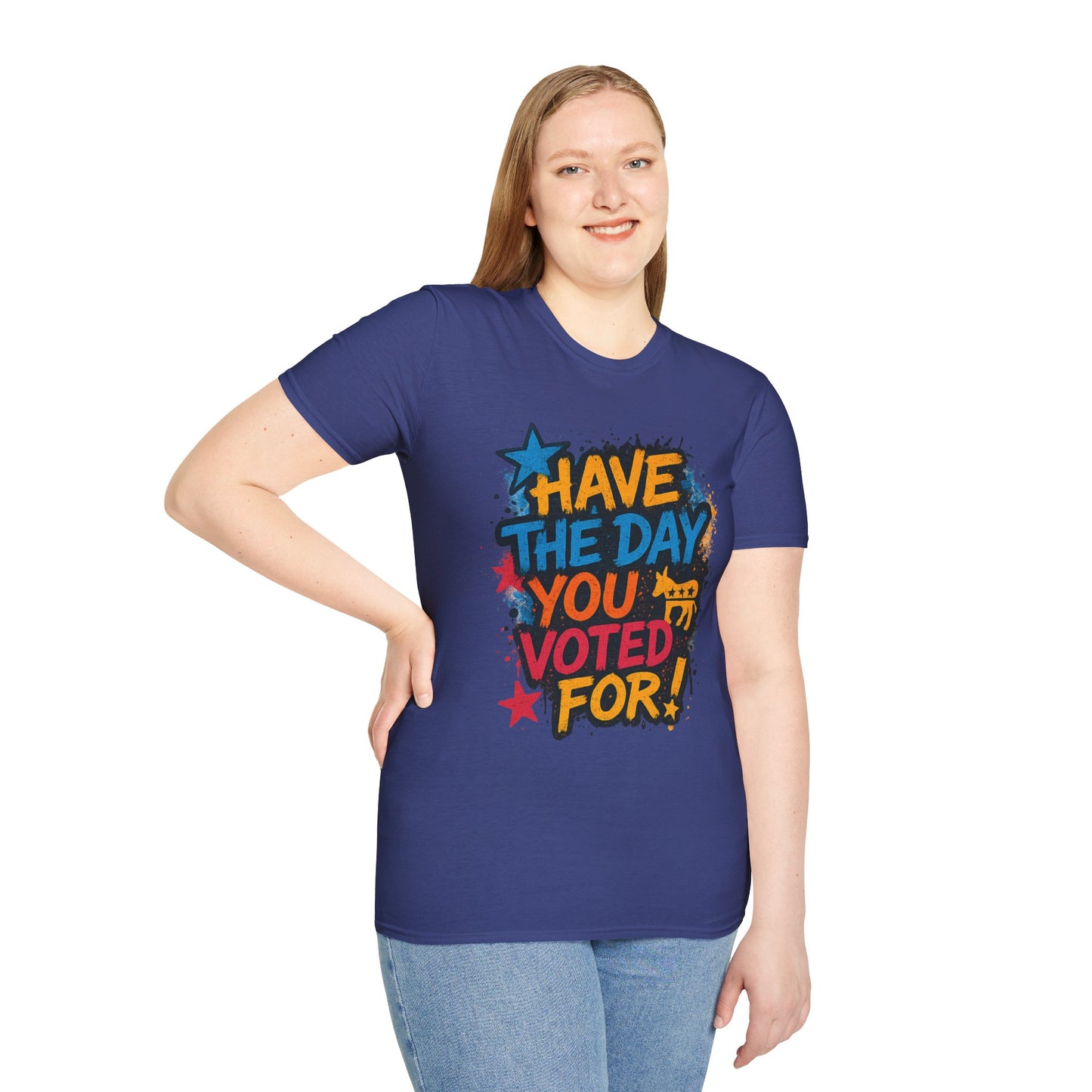 Have the Day You Voted For Shirt – Sarcastic Political T-Shirt • Funny Government Satire Tee • Retro Protest Graphic • Gift for Cynical Voters