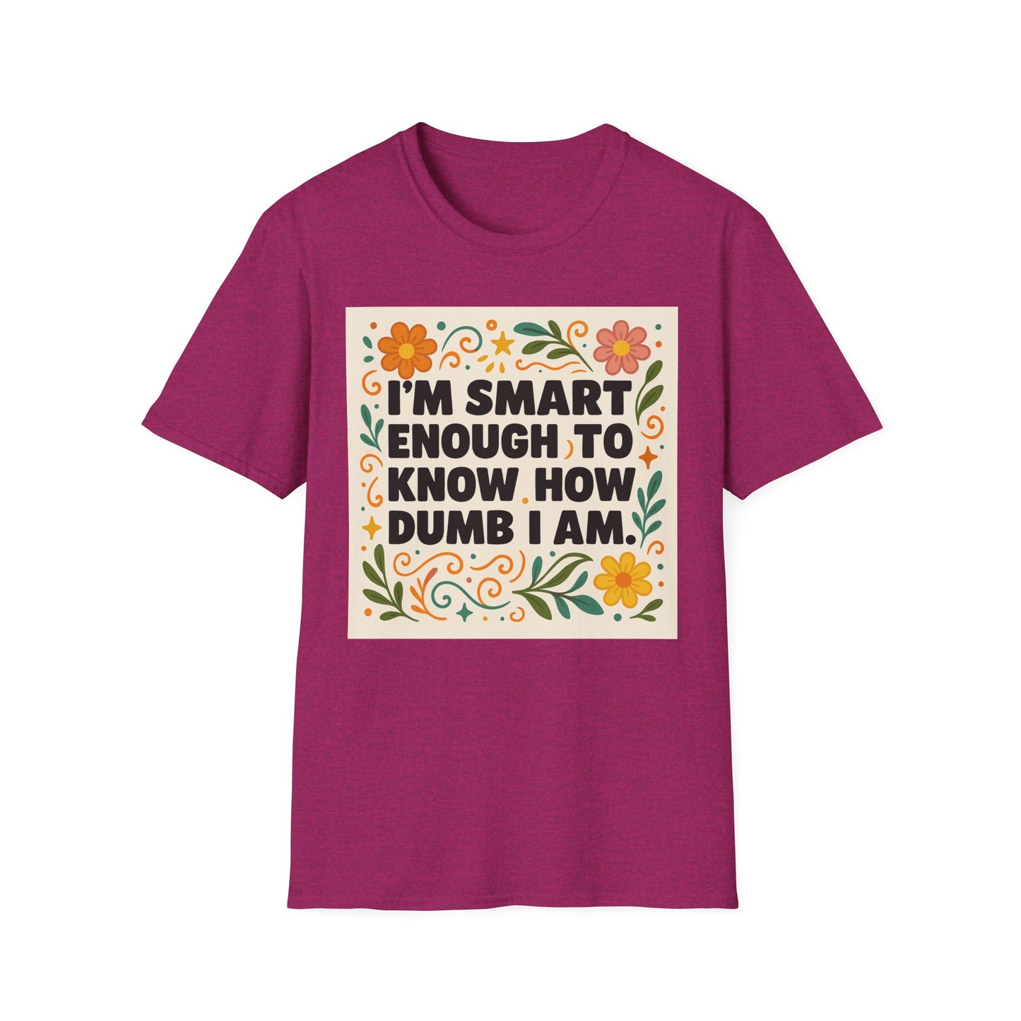 Funny Self-Aware T-Shirt – I’m Smart Enough to Know How Dumb I Am Tee – Gift for Overthinkers, Introverts, and Sarcastic Humor Fans