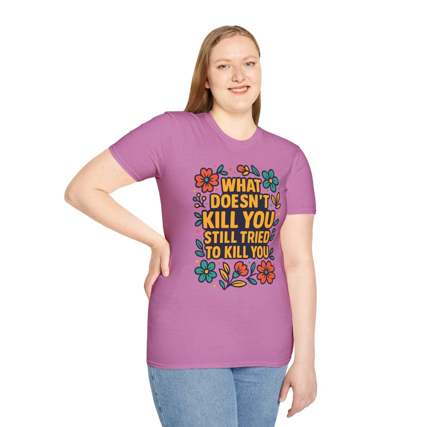What Doesn’t Kill You Still Tried Shirt – Funny Mental Health Graphic Tee – Dark Humor Floral Design – Gift for Anxious Friends and Trauma Survivors