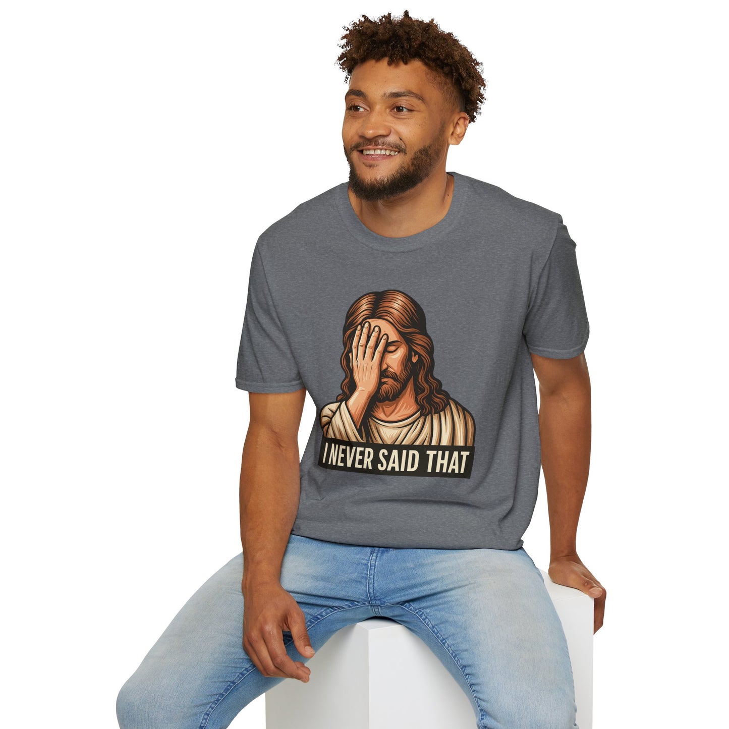 I Never Said That Jesus Shirt – Sarcastic Religious Parody Tee – Funny Christian Commentary Graphic – Gift for Church Cynics and Spiritual Smartmouths
