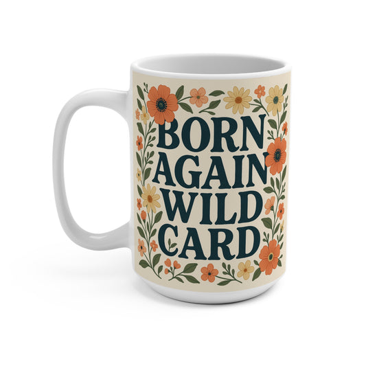 Born Again Wild Card Mug Funny Coffee Cup Floral Design Quirky Gift For Friends