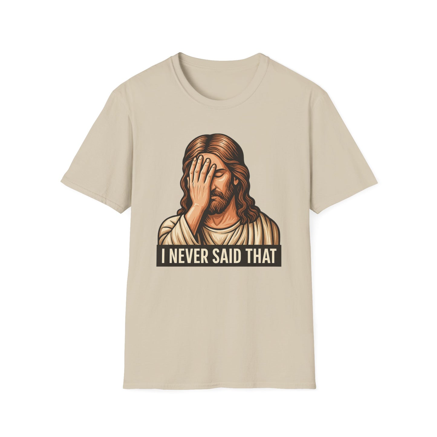 I Never Said That Jesus Shirt – Sarcastic Religious Parody Tee – Funny Christian Commentary Graphic – Gift for Church Cynics and Spiritual Smartmouths