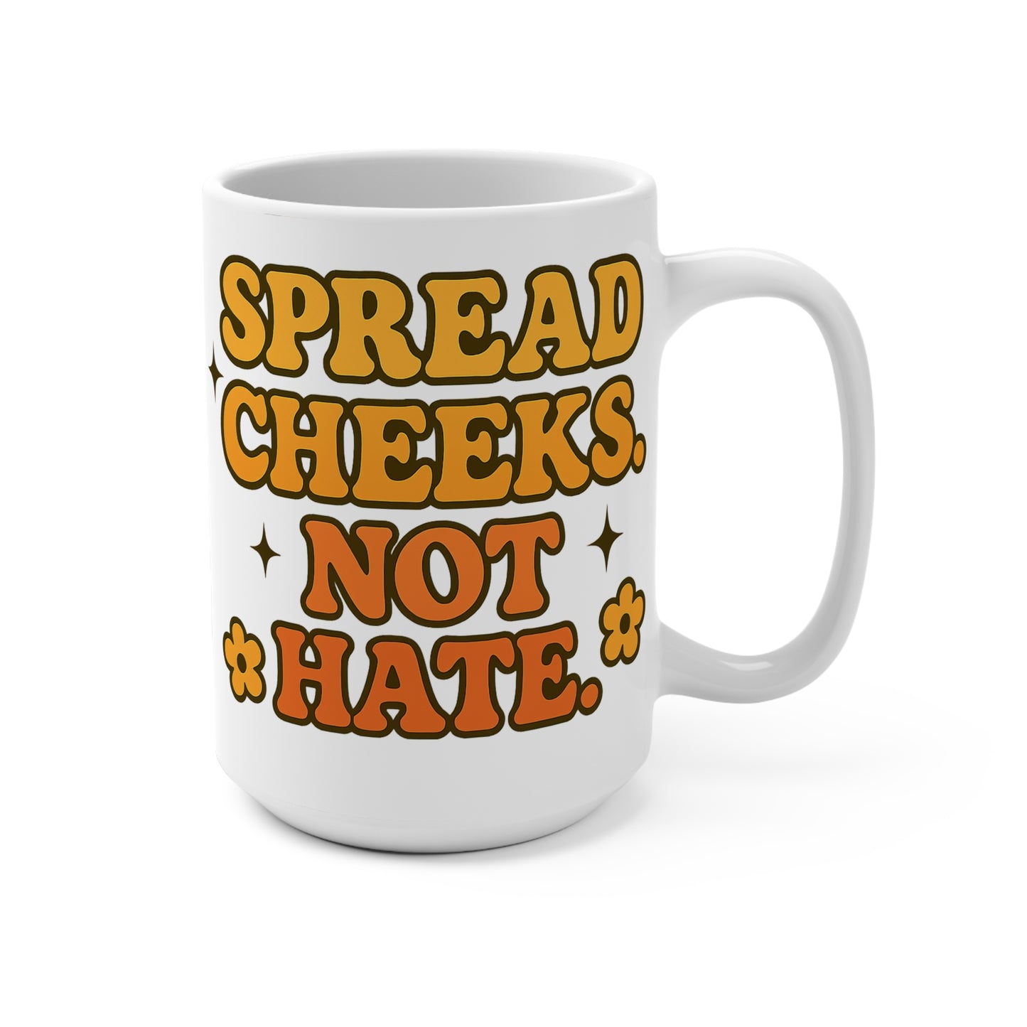 Spread Cheeks Not Hate Mug – Funny Retro Coffee Cup, Bold Hippie Humor Gift, Vintage 70s Aesthetic Mug
