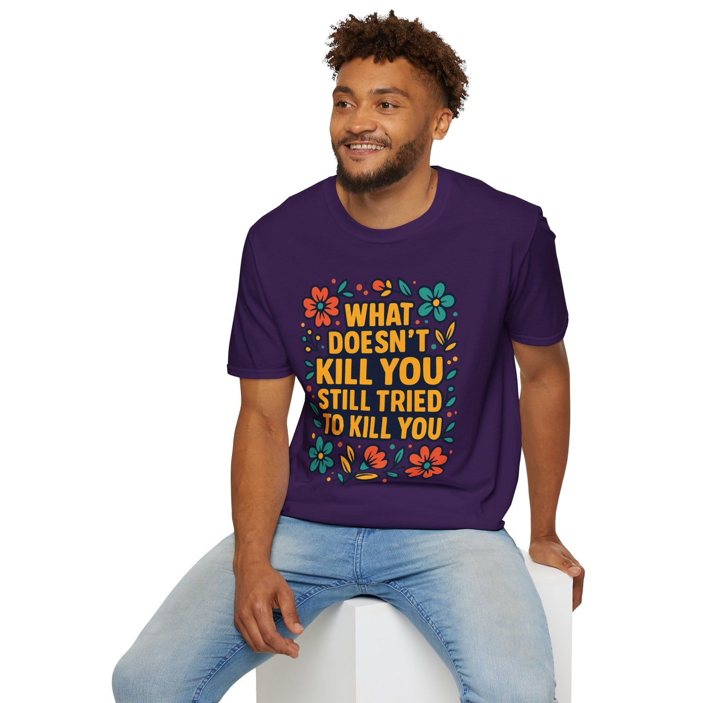 What Doesn’t Kill You Still Tried Shirt – Funny Mental Health Graphic Tee – Dark Humor Floral Design – Gift for Anxious Friends and Trauma Survivors