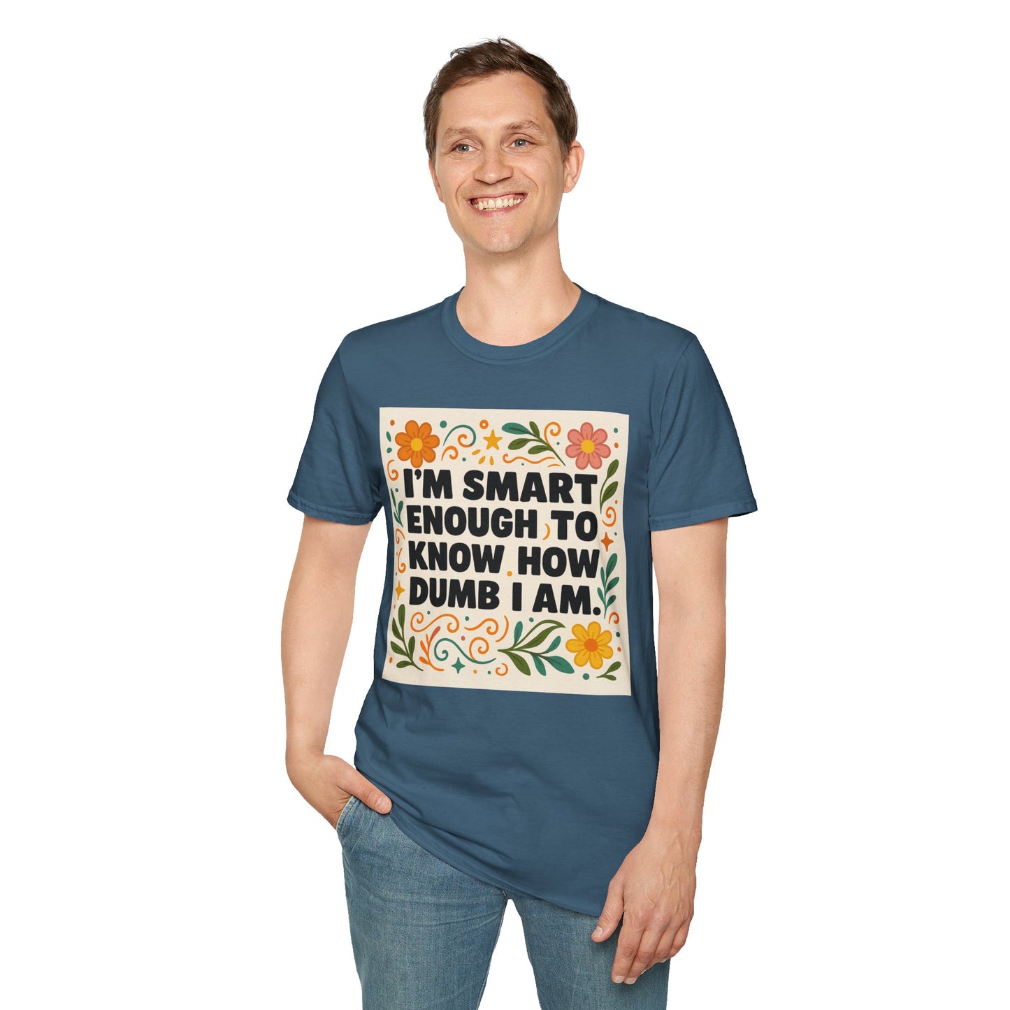 Funny Self-Aware T-Shirt – I’m Smart Enough to Know How Dumb I Am Tee – Gift for Overthinkers, Introverts, and Sarcastic Humor Fans