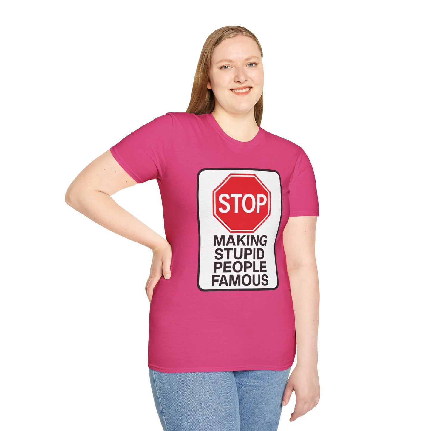 Funny Statement T-Shirt, Casual Tees for Friends, Gift for Birthdays, Stop Making Stupid People Famous, Humorous Apparel