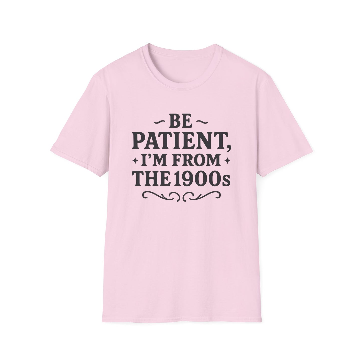 Be Patient I’m From the 1900s Shirt – Funny Millennial Gen X Tee – Retro Humor Graphic Shirt – Gift for Elder Millennials and 90s Kids