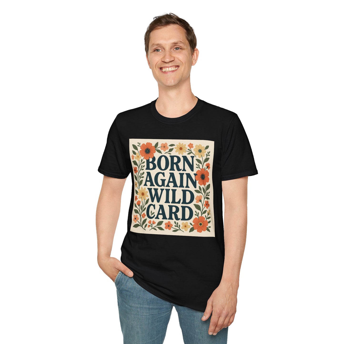 Born Again Wild Card T Shirt Funny Floral Retro Tee Gift for Chaotic Friends Free Spirit Shirt Rebellious Personality Shirt for Adults