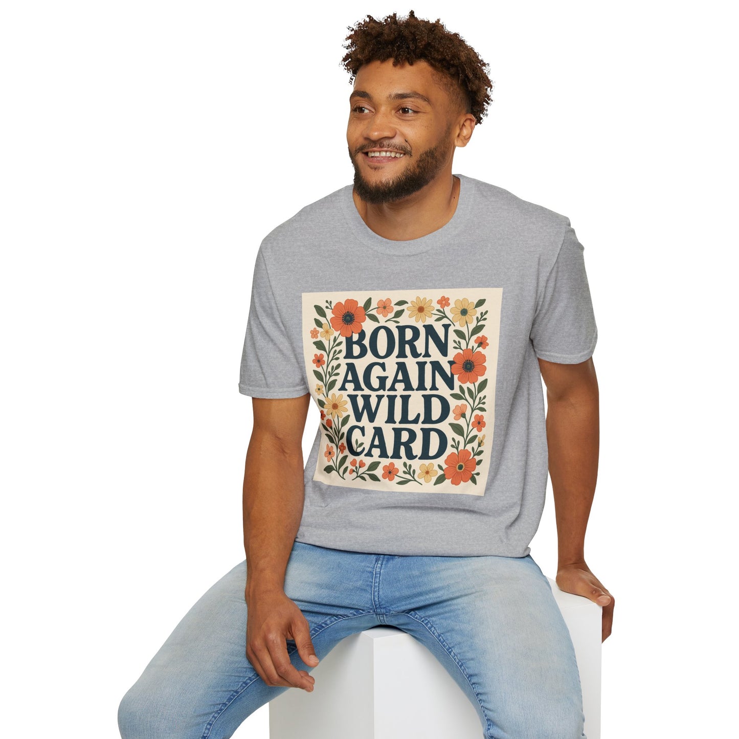 Born Again Wild Card T Shirt Funny Floral Retro Tee Gift for Chaotic Friends Free Spirit Shirt Rebellious Personality Shirt for Adults