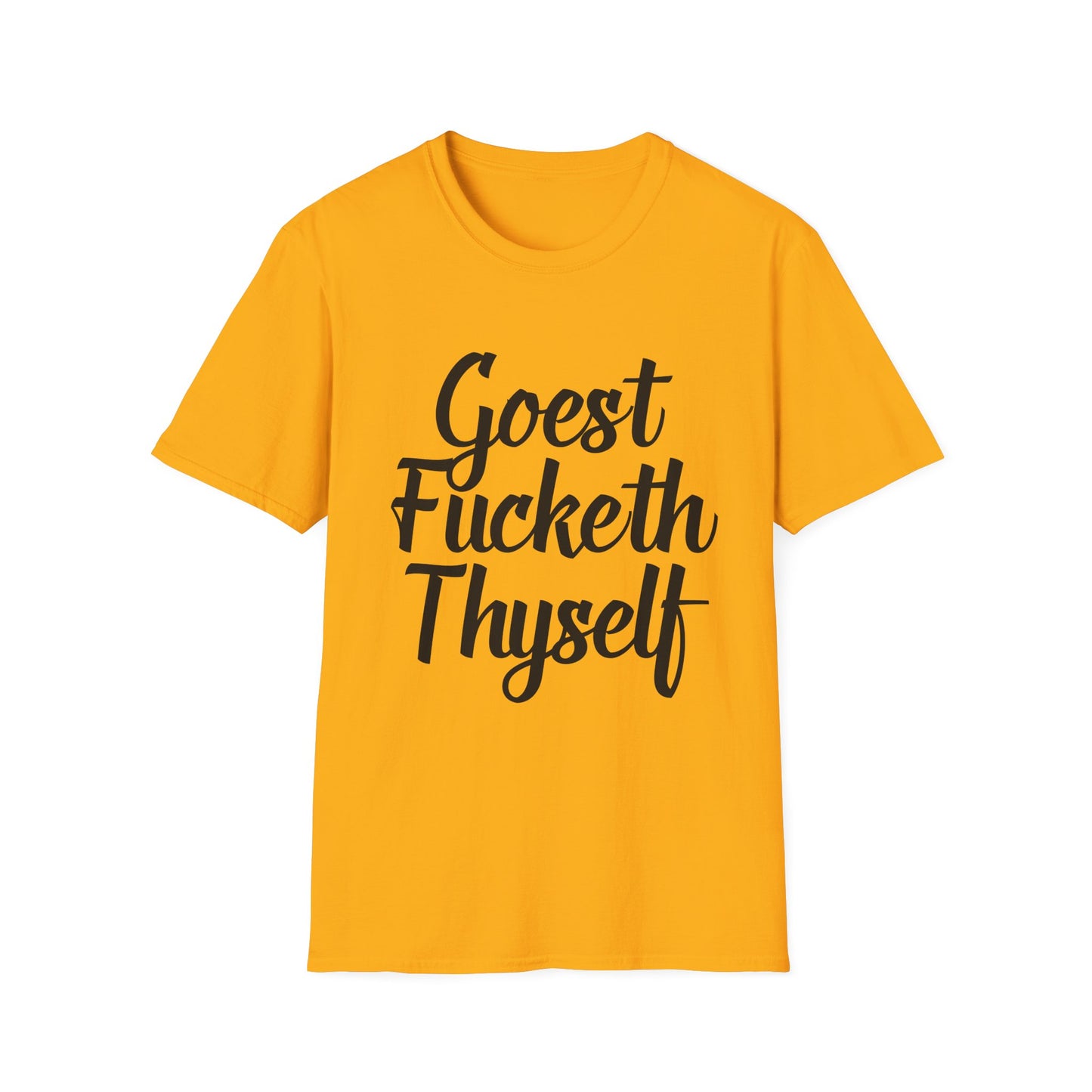 Goest Fucketh Thyself Shirt Funny Medieval Curse Tee Gift for Sarcastic People Savage Rude Humor Shirt for Unbothered Adults with Dark Attitudes