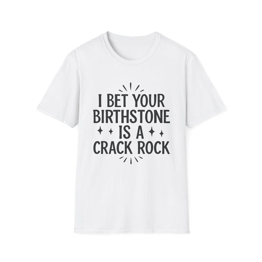 Crack Rock Birthstone Shirt – Funny Insult Tee – Gift for Petty Friends, Sarcastic Adults, and People Who Love Dark Humor