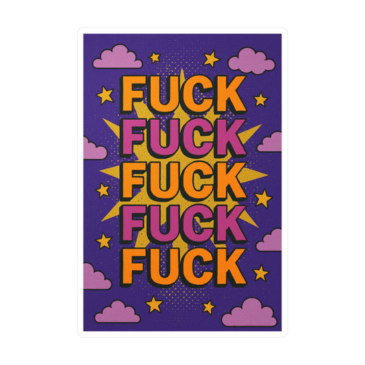 Funny Profanity Sticker – Kiss Cut Vinyl Decal, Bold Graphic Design, Relatable Humor Aesthetic, Gift for Sarcastic Friends