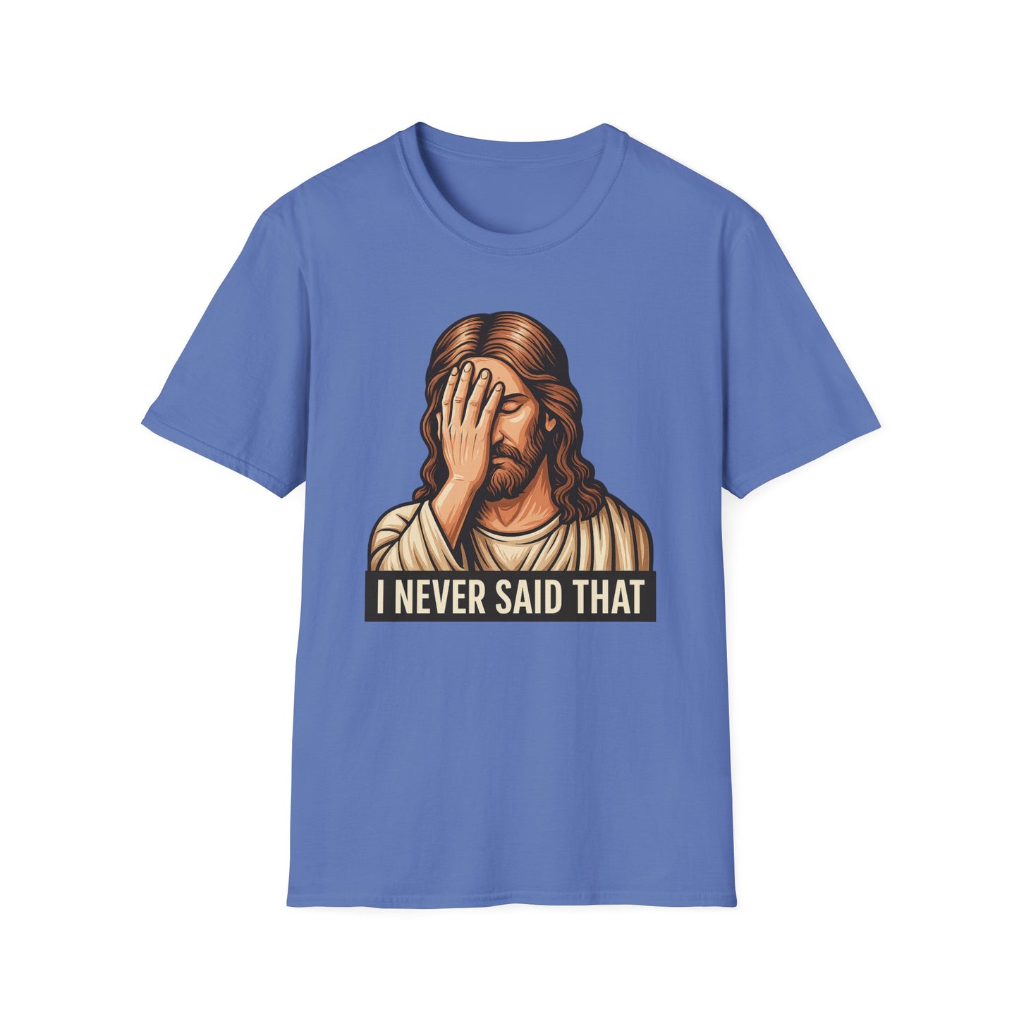 I Never Said That Jesus Shirt – Sarcastic Religious Parody Tee – Funny Christian Commentary Graphic – Gift for Church Cynics and Spiritual Smartmouths