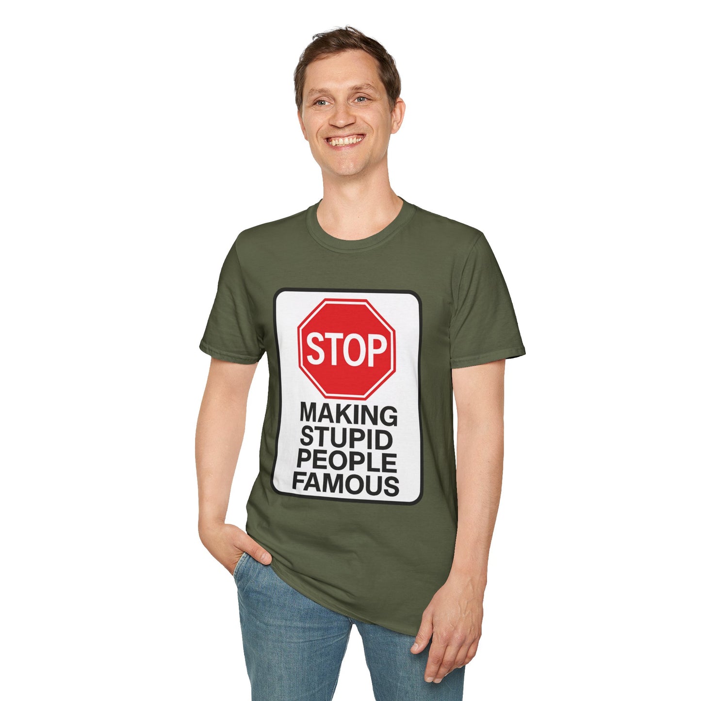 Funny Statement T-Shirt, Casual Tees for Friends, Gift for Birthdays, Stop Making Stupid People Famous, Humorous Apparel