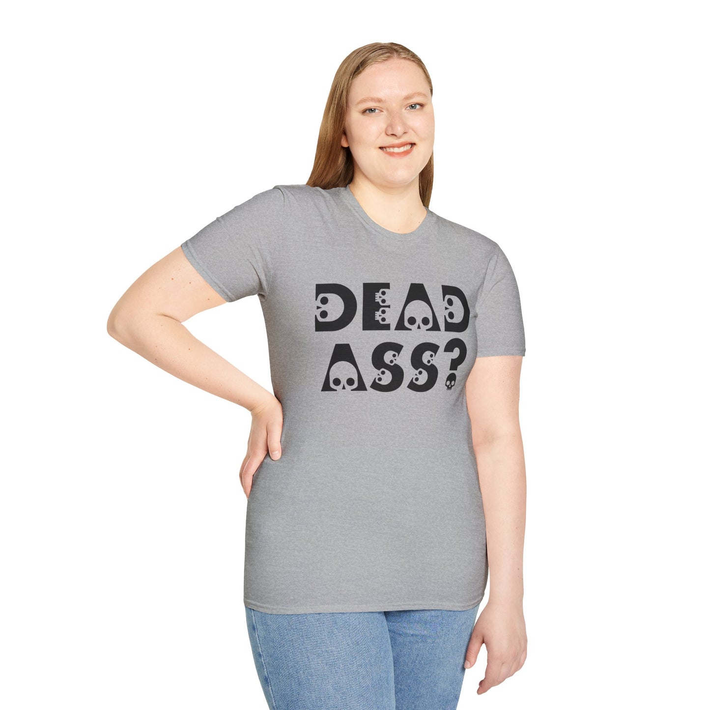 Dead Ass? Shirt – Funny NYC Slang Tee – Gift for Sarcastic Friends, New Yorkers, Urban Humor Lovers, Bold Statement Apparel with Skull Lettering