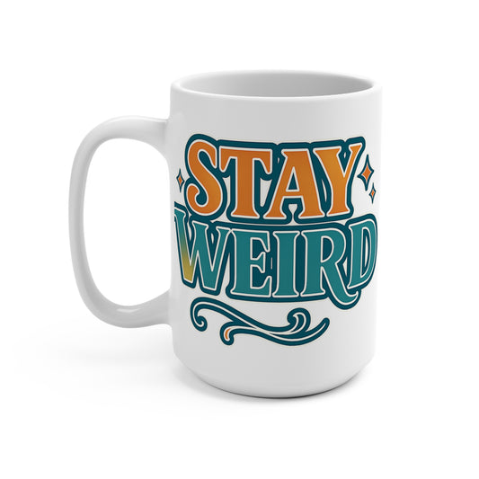 Stay Weird Coffee Mug 15oz Ceramic Cup Retro Typography Gift For Friends Funny Positive Drinkware Quirky Office Humor ClancyTees Coffee Cup