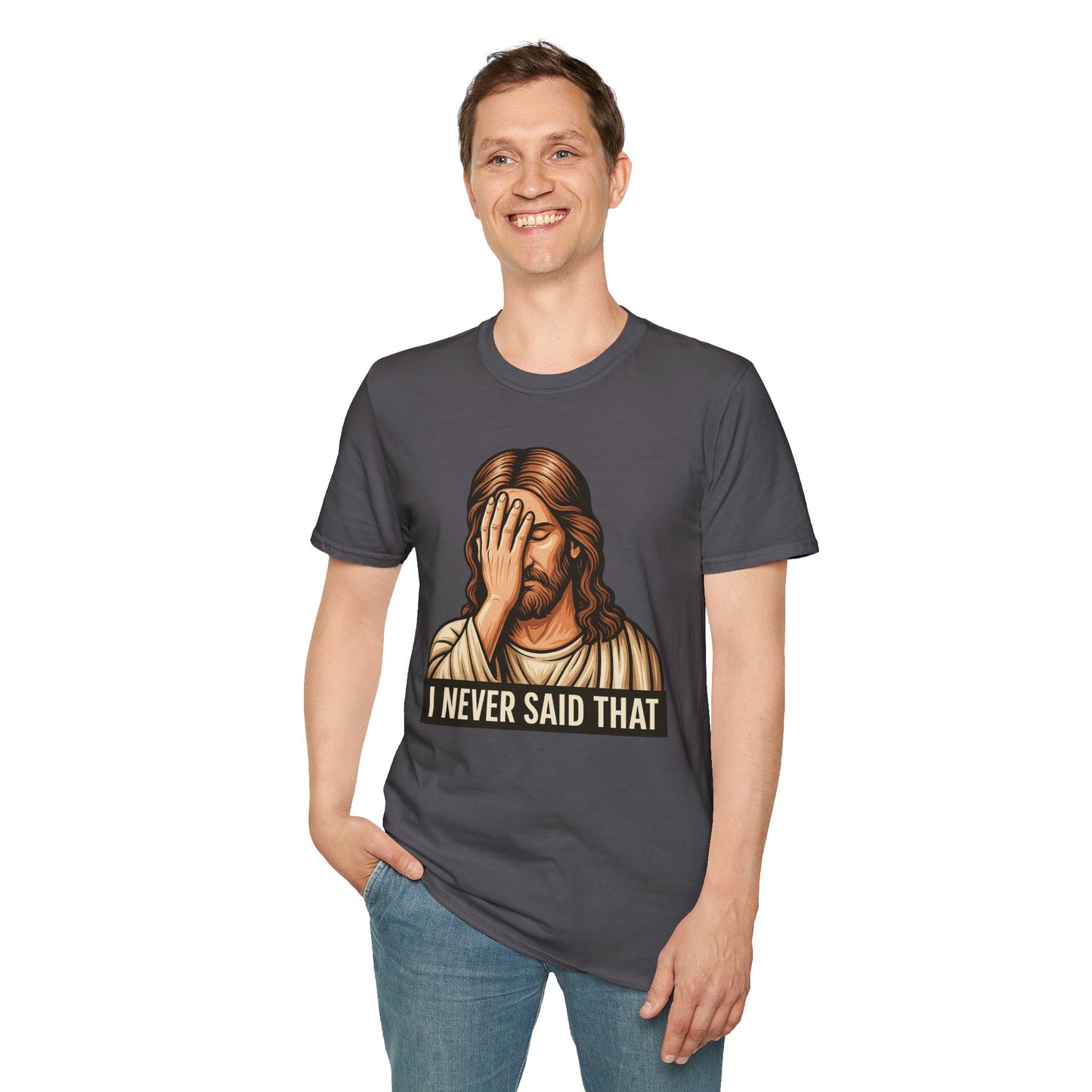 I Never Said That Jesus Shirt – Sarcastic Religious Parody Tee – Funny Christian Commentary Graphic – Gift for Church Cynics and Spiritual Smartmouths