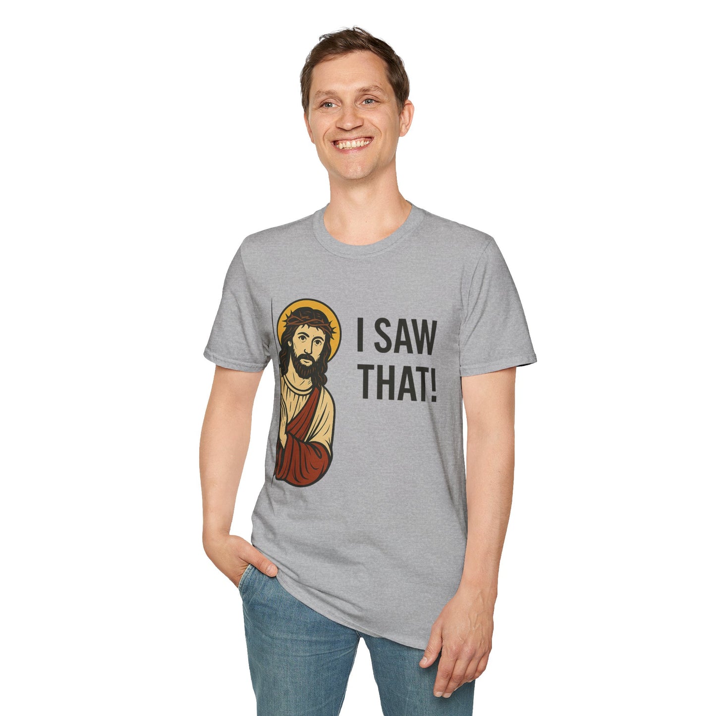 Funny Jesus Watching Shirt – I Saw That Religious Humor Tee – Christian Meme Graphic Tee – Gift for Church Friends and Sinners Alike