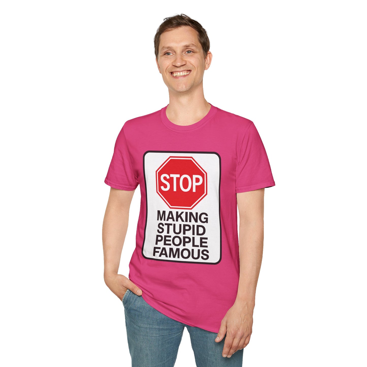 Funny Statement T-Shirt, Casual Tees for Friends, Gift for Birthdays, Stop Making Stupid People Famous, Humorous Apparel
