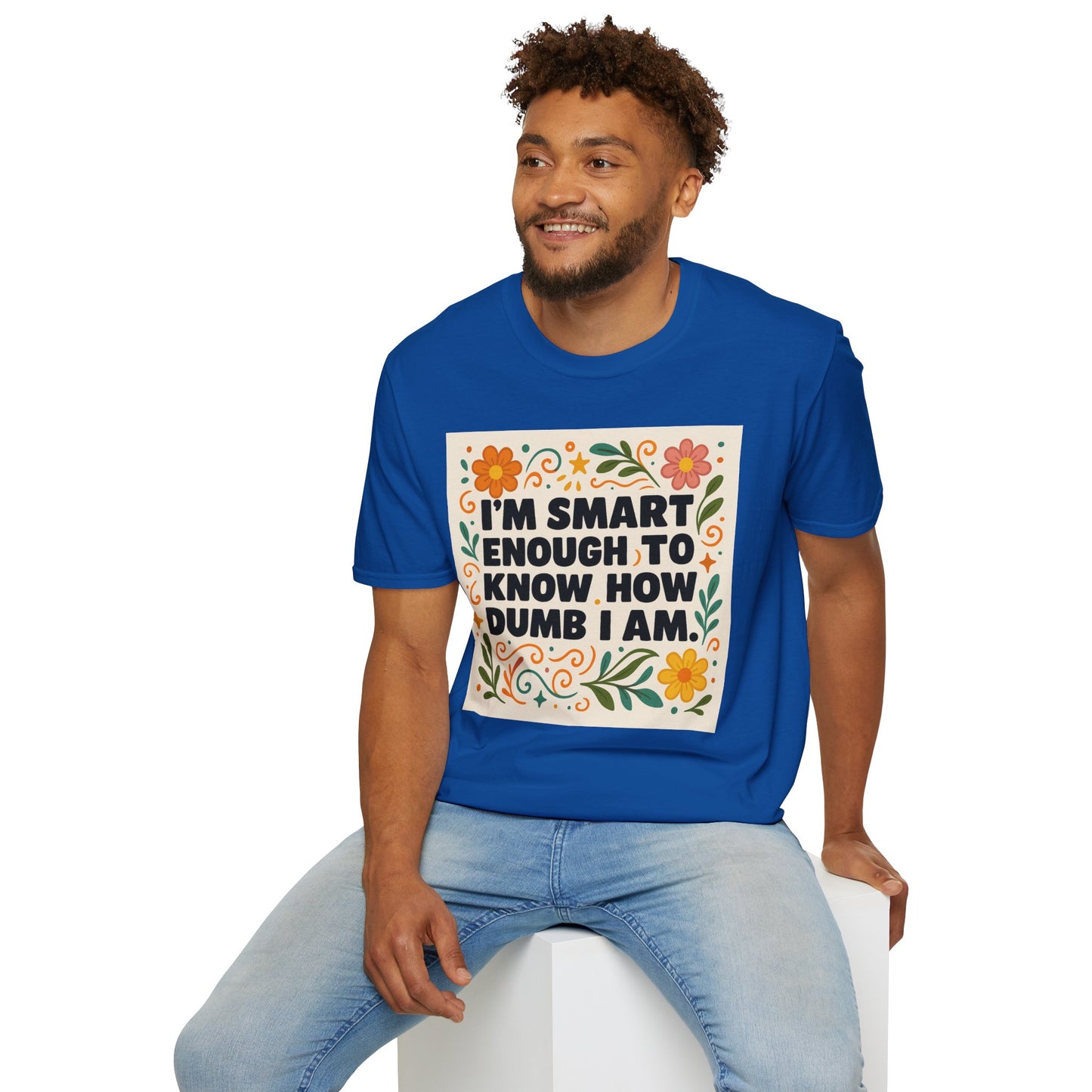 Funny Self-Aware T-Shirt – I’m Smart Enough to Know How Dumb I Am Tee – Gift for Overthinkers, Introverts, and Sarcastic Humor Fans