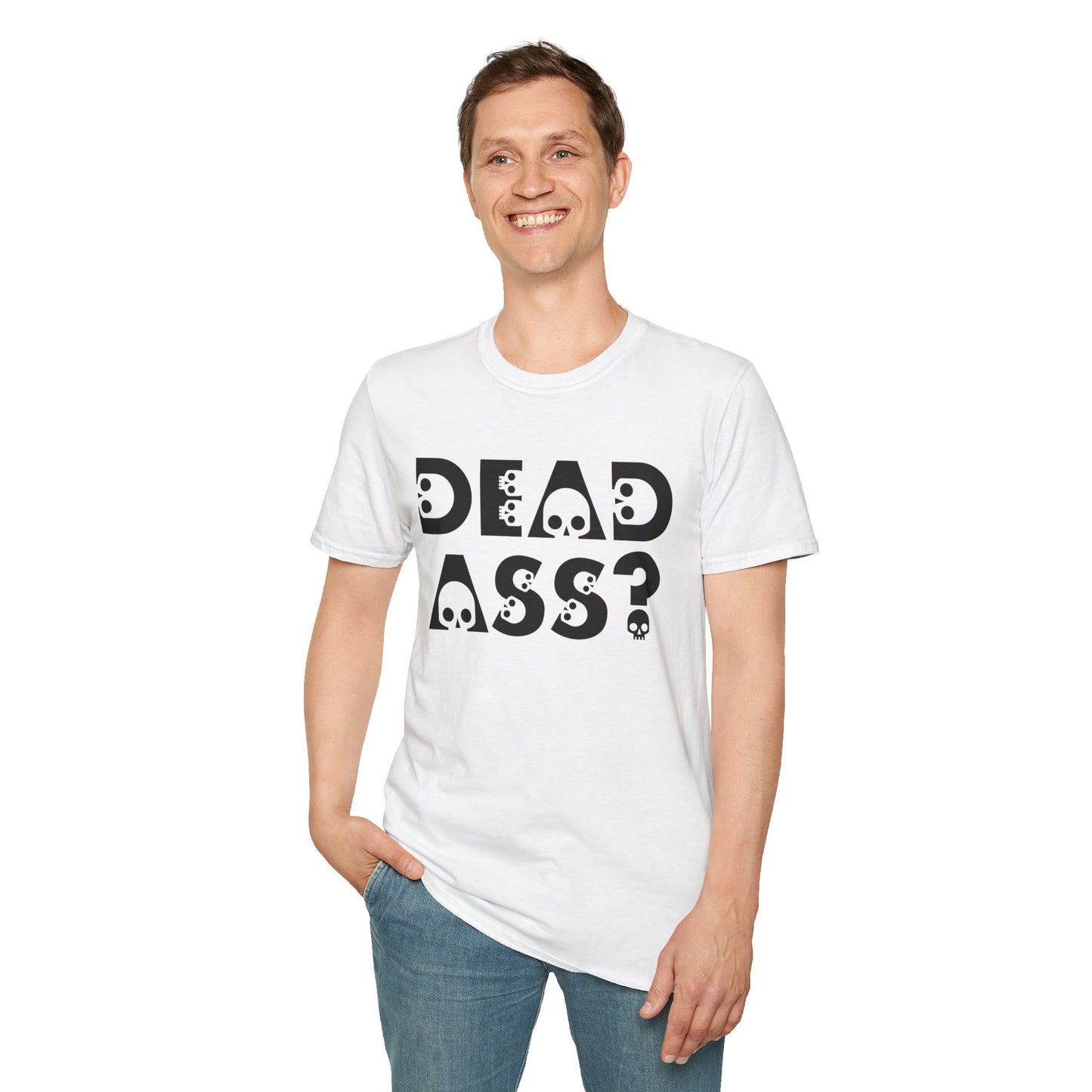 Dead Ass? Shirt – Funny NYC Slang Tee – Gift for Sarcastic Friends, New Yorkers, Urban Humor Lovers, Bold Statement Apparel with Skull Lettering