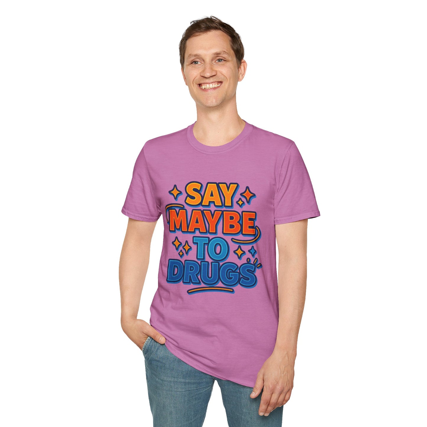 Say Maybe to Drugs Shirt – Funny Pro-Choice Humor Tee • Ironic Drug Awareness Shirt • Bold Stoner Graphic Tee • Gift for Weed Lovers