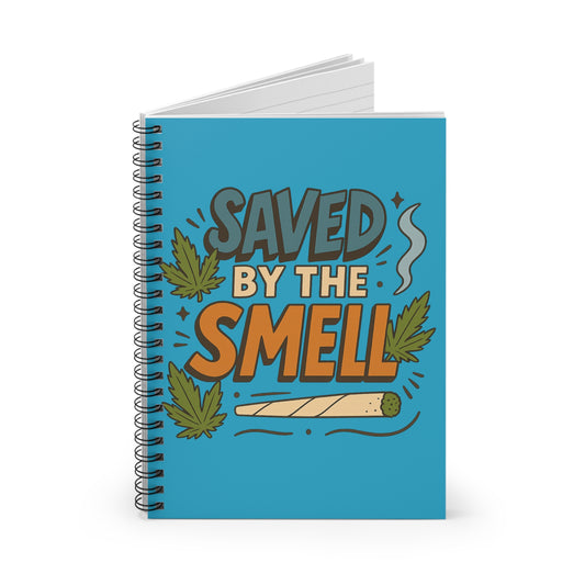 Stoner Notebook Weed Journal Cannabis Writing Pad With Funny Marijuana Design Saved By The Smell Perfect For Notes Doodles And Creative Ideas